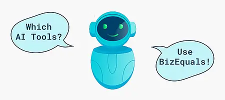 Rotund robot asking which AI tool to use, with the answer Use BizEquals'
